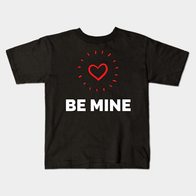 Be Mine Hugs And Kisses Valentine's Day Kids T-Shirt by Famgift